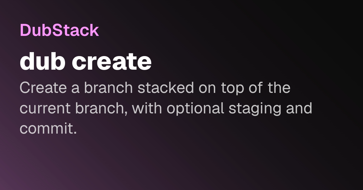 dub create | DubStack